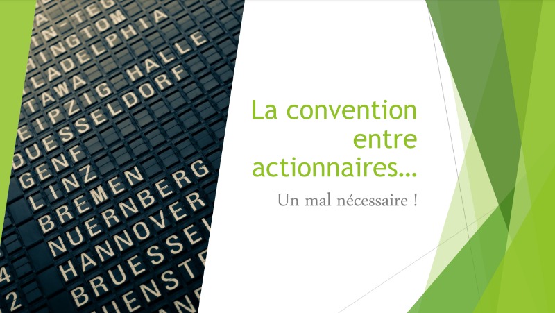 La convention entre actionnaires… Un mal nécessaire !