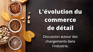 L’ÉVOLUTION DU COMMERCE DE DÉTAIL 