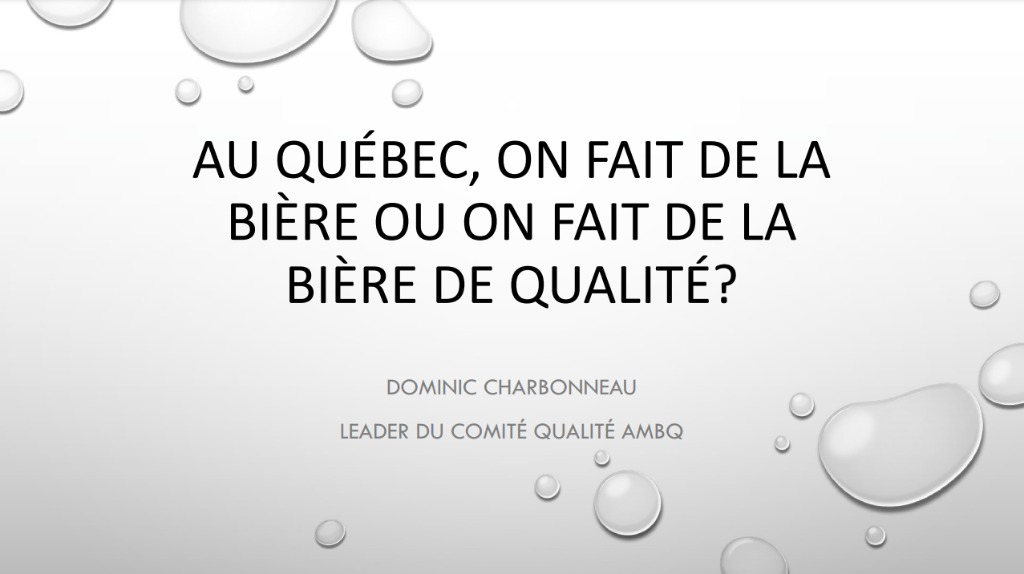  AU QUÉBEC, ON FAIT DE LA BIÈRE OU ON FAIT DE LA BIÈRE DE QUALITÉ?